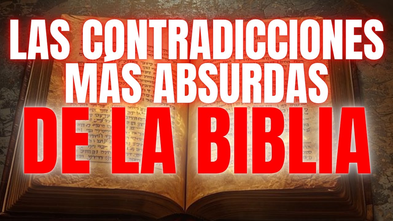 Las 10 contradicciones que destruirán la Biblia para siempre?
