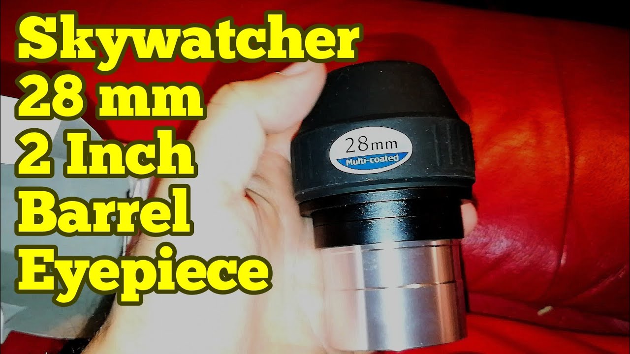Skywatcher 28mm, 2 Inch Barrel Size Telescope Eyepiece / Hertfordshire