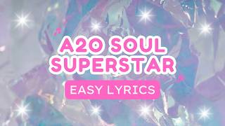 A2O SOUL - SUPERSTAR (Easy Lyrics) | K-Pop Lyrics Video