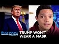 Trump Won’t Wear Mask as U.S Nears “Pearl Harbor” Moment | The Daily Social Distancing Show
