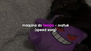 Matuê - Máquina do Tempo (Speed Song)