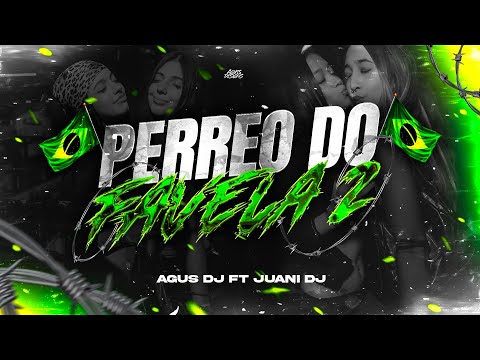 PERREO DO FAVELA 2 - AGUS DJ x JUANI DJ