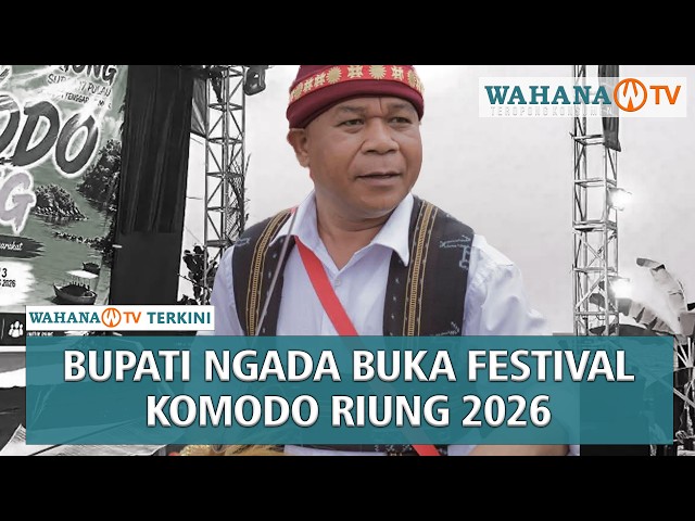 BUPATI NGADA BUKA FESTIVAL KOMODO RIUNG 2026 | Wahana Terkini