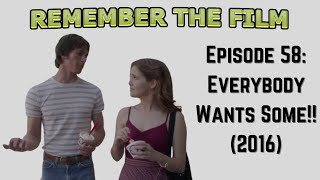 EVERYBODY WANTS SOME!! (2016) - RTF Ep. 58