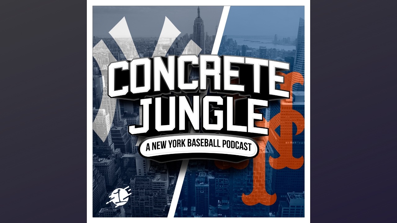 CONCRETE JUNGLE: A Horrible New York Baseball Week (podcast)