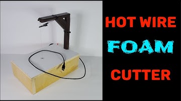 1-hour DIY HOT Wire Foam Cutter
