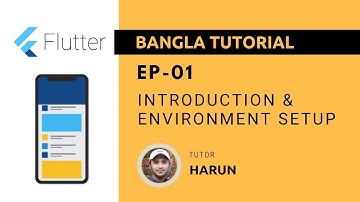 Flutter Tutorial 01 - Introduction & environment setup [Bangla]