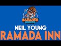 Neil Young - Ramada Inn (Karaoke)