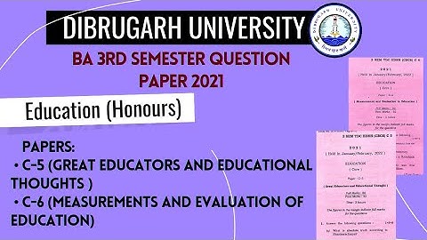 Dibrugarh University BA 3rd Semester Education (H) C-5 & C-6 Question Paper 2021 in One Video