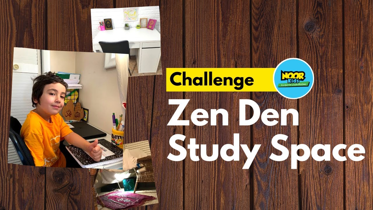 Zen Den Study Space Montage | Khutba for Kids Challenge - YouTube