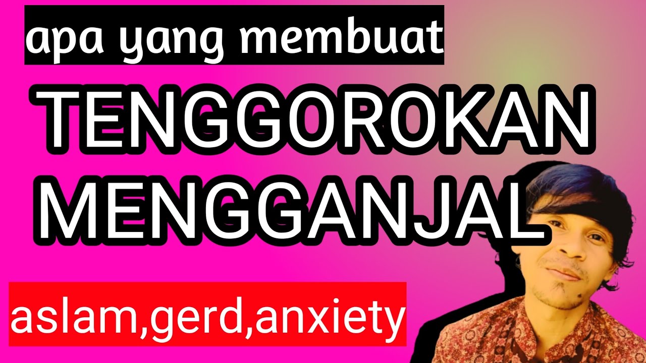 MENGATASI TENGGOROKAN MENGGANJAL @yansa2262 