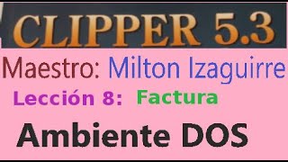 Clipper 5.3 en Windows 10 x64 - Lección 8 - Factura