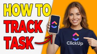 How To Track Time On Tasks In ClickUp (Task Timing 2026)