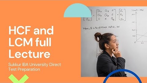 Complete Guide to HCF and LCM - Sukkur IBA University Direct Test Preparation |STHP Preparation |