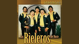 Video thumbnail of "Los Rieleros del Norte - La Eché En Un Carrito"