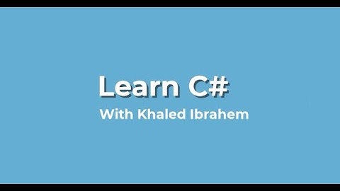 شرح المصفوفات | Arrays فى C# / الدرس السادس من سلسلة تعلم لغة C#