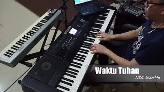 Video thumbnail of "Waktu Tuhan - NDC Worship (Piano Cover Lengkap dengan Interlude) HQ Sound"