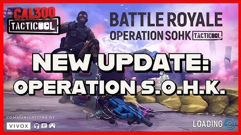 TACTICOOL: NEW UPDATE! OPERATION S.O.H.K. (Update Overview & Discussion)