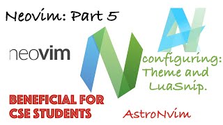 Configuring Theme and Lua Snippets in Astronvim | Neovim Part 5