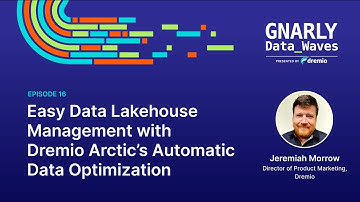 EP16 - Easy Data Lakehouse Management with Dremio Arctic’s Automatic Data Optimization