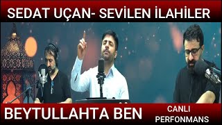 SEDAT UÇAN -BEYTULLAHTA BEN 2020 -Canlı Perfonmans Resimi