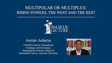 Balsillie Lecture: “Multipolar or Multiplex: Rising Powers, the West and the Rest”