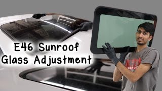 How To Adjust Your BMW E46 Sunroof!