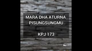 Mara Dha Aturna Pisungsungmu (KPJ 173) #kidungpasamuwanjawi