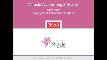 Closing Stock Calculation Methods - Tutorial - Miracle Accounting Software
