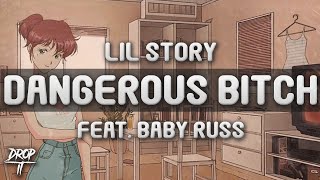 Lil Story - DANGEROUS BITCH (feat. Baby Russ)