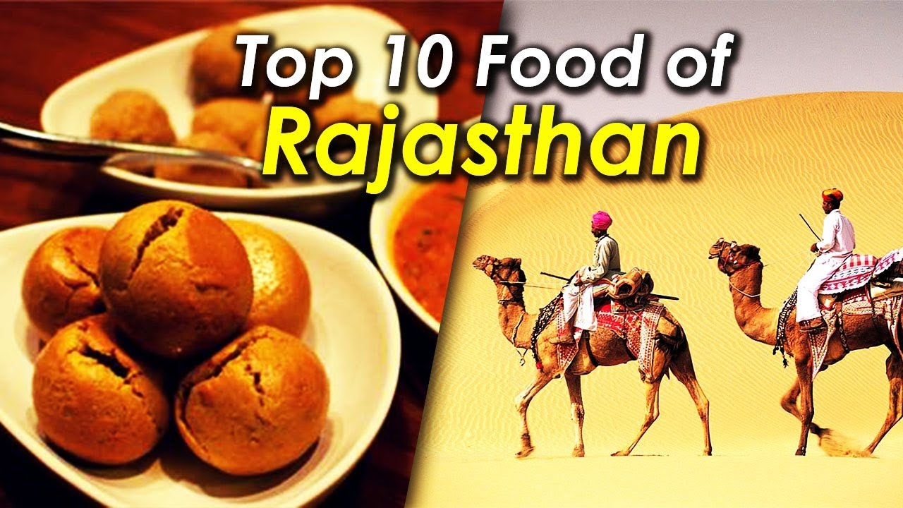 Top 10 Famous Foods Of Rajasthan Rajasthani Cuisine That Will Make Top 10 Famous Foods Of Rajasthan Rajasthani Cuisine That Will Make