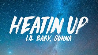 Lil Baby - Heatin Up ft. Gunna (Lyrics)