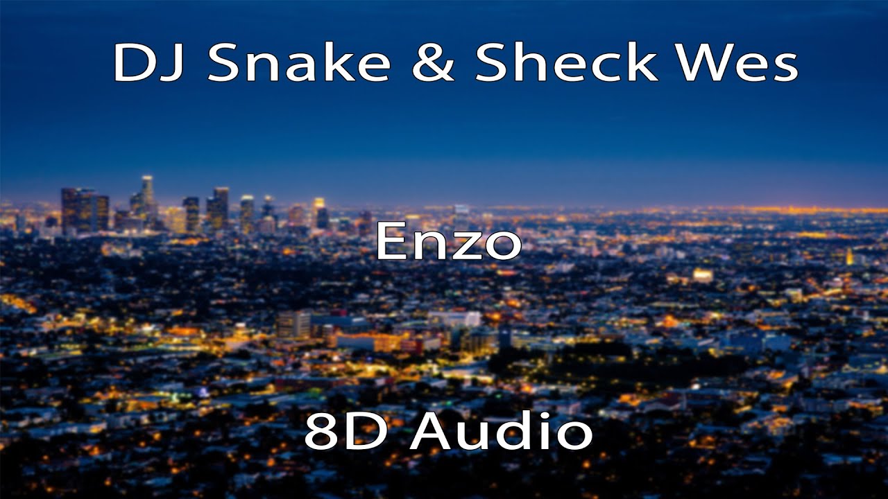DJ Snake Sheck Wes - Enzo (8D Audio🎧) ft. Offset 21 Savage Gucci Mane