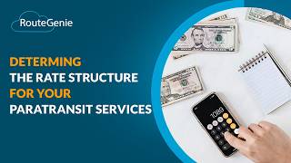 Determining the Rate Structure for Your Paratransit Services | NEMT Business Education | RouteGenie