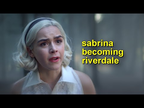 sabrina turned into riverdale