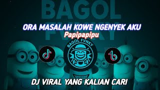 Download Lagu DJ ORA MASALAH KOWE NGENYEK AKU X PAPIPAPIPU DJ VIRAL TIKTOK YANG KALIAN CARI! MP3 Download Lagu DJ ORA MASALAH KOWE NGENYEK AKU X PAPIPAPIPU DJ VIRAL TIKTOK YANG KALIAN CARI! MP3