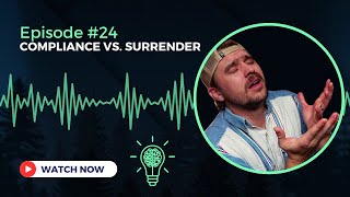 Compliance vs. Surrender: The Psychological Tightrope | Sober Psychology Episode 24