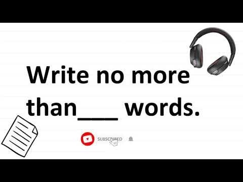 Write no More than Three/Two/One word(s) and/ or a Number| IELTS Listening
