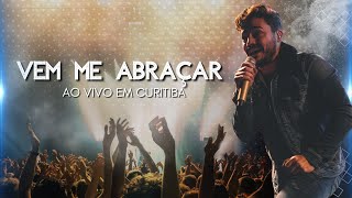 Thiago Brado - Vem me Abraçar (Ao Vivo em Curitiba)