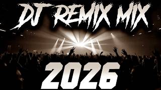 DJ Music Mix 2026 - Party Club Dance 2026 | Best Remixes Of Popular Songs 2025 MEGAMIX