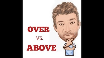 English Tutor Nick P Lesson (547) The Difference Between Above and Over