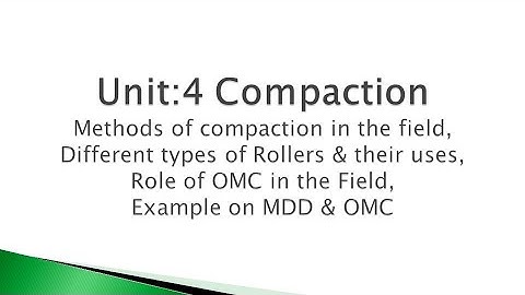 SOIL-Lecture 17-Methods of compaction in the field, Role of OMC in the Field-By Prof. A.D.Kachhadiya