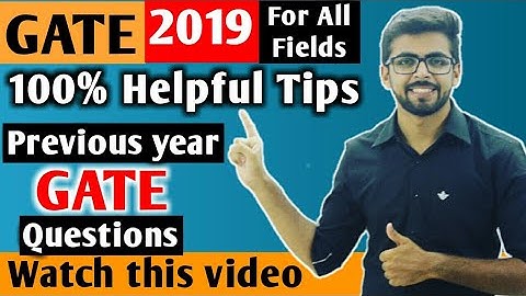 GATE 2019 Strategy | 100% Helpful Tips For Starting | Previous Year Questions | All Branches