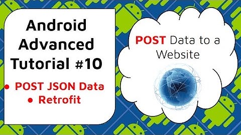 Android JSON Retrofit Example [Posting JSON to Web]