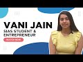 In Conversation With Vani Jain - Krea University Student &amp; Entrepreneur