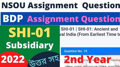 NSOU BDP SHI 1 Assignment Question 2022 / Subsidiary History-01 / SHI-01 / 2nd Year