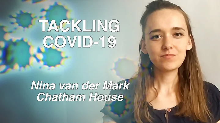Tackling COVID-19: Nina van der Mark, Chatham House