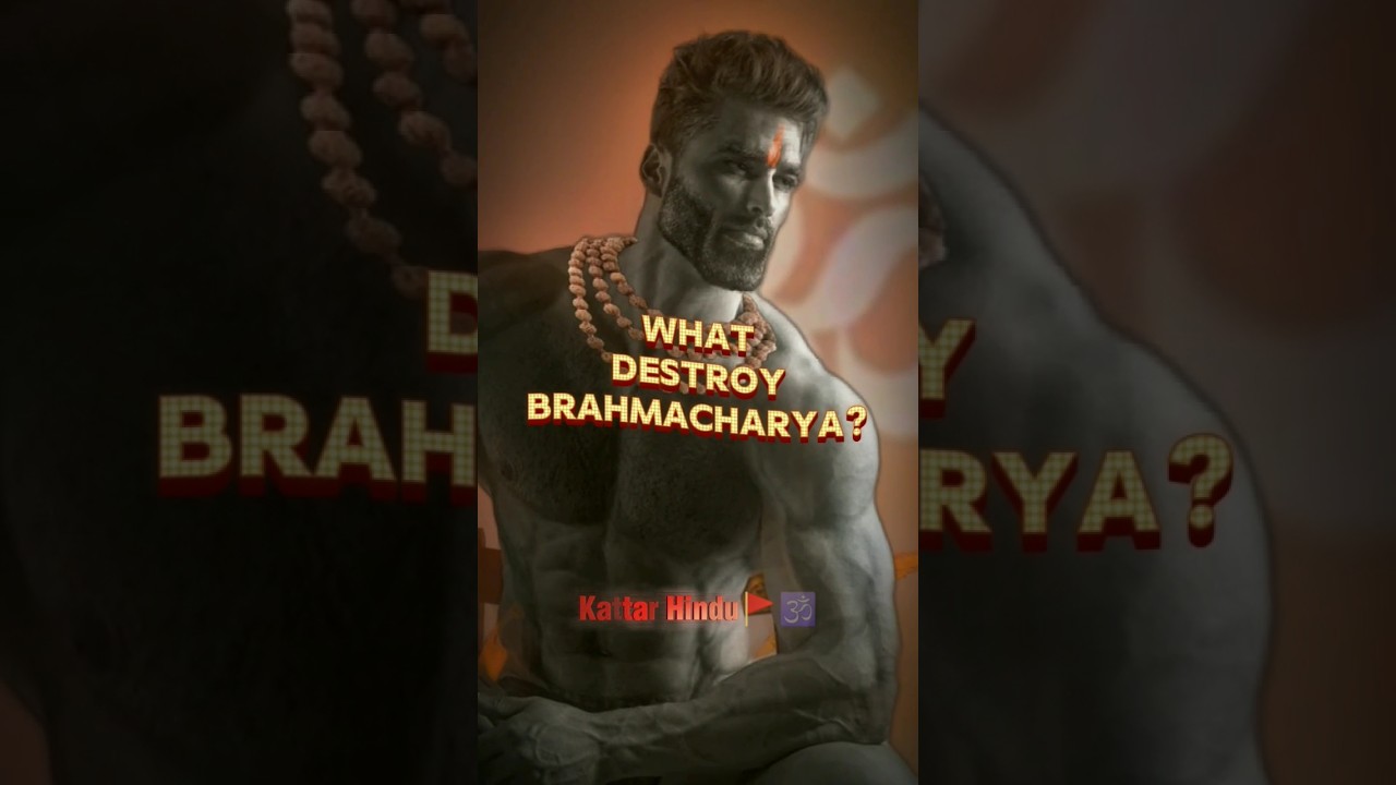 What destroy brahmacharya Power of brahmacharya  shorts  brahmacharya  celibacy  viral  short