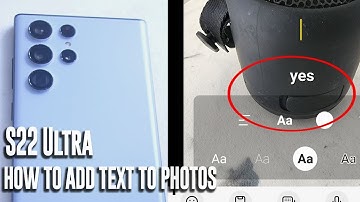 Samsung S22 Ultra - How to add text to photos