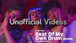 Beat Of My Own Drum Remix (feat. Julia Gartha) - Bryan Todd (unofficial videos)
